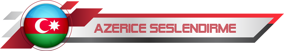 Azerice Seslendirme