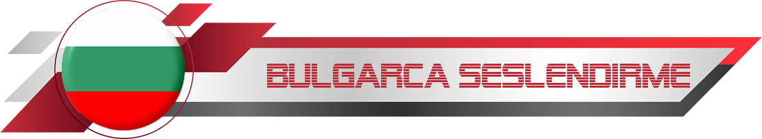Bulgarca Seslendirme