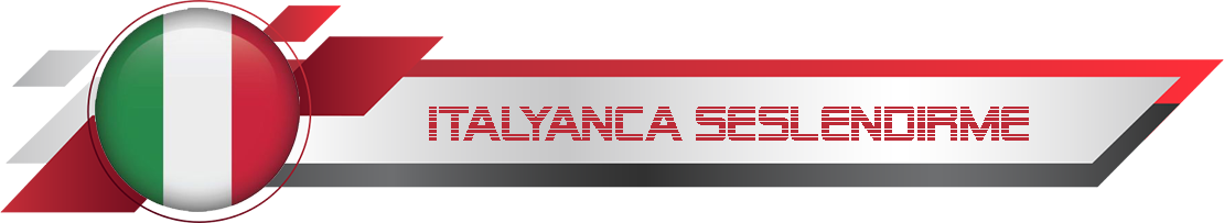 İtalyanca Seslendirme